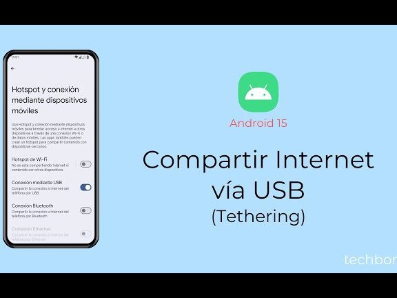 comparte internet desde tu android hotspot y tethering usb