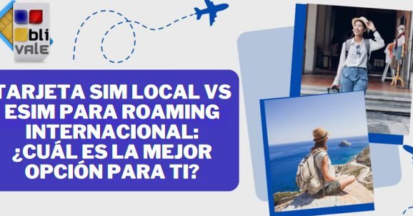 sim local vs roaming cual conviene segun tu viaje