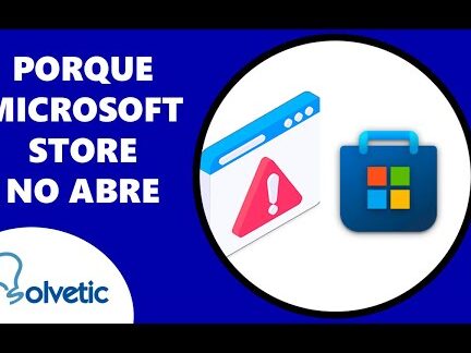microsoft store no abre soluciones rapidas y duraderas