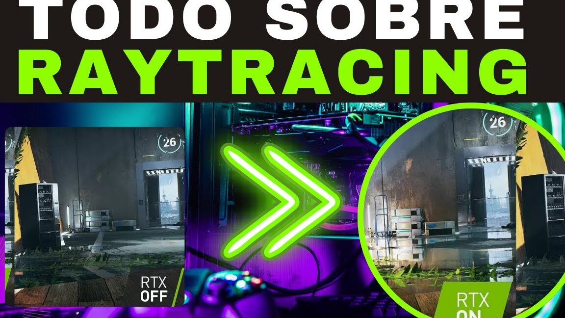 ray tracing explicado ajustes que si valen la pena